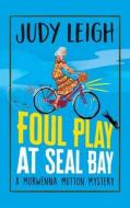 Foul Play at Seal Bay di Judy Leigh edito da BOLDWOOD BOOKS LTD