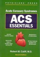 ACS Essentials di Robert M. Califf edito da PHYSICIANS PR