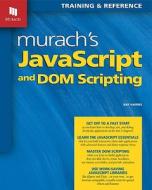 Murach's JavaScript & DOM Scripting di Ray Harris edito da Mike Murach & Associates Inc.