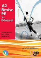 A2 Revise Pe For Edexcel + Free Cd-rom di Dr. Dennis Roscoe, Jan Roscoe, Bob Davis edito da Jan Roscoe Publications Ltd