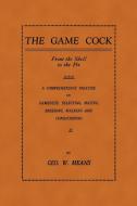 The Game Cock di Geo W. Means edito da Read Country Book