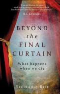 Beyond the Final Curtain di Richard Roe edito da Zaccmedia
