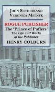 Rogue Publisher di John Sutherland, Veronica Melnyk edito da Edward Everett Root Publishers Co. Ltd