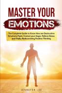 Master Your Emotions di Jennifer Lee edito da Jennifer Lee