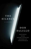 The Silence di Don Delillo edito da SCRIBNER BOOKS CO