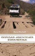Offroad-Abenteuer Sudamerika di Marion Halscheidt edito da Marion Halscheidt