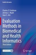 Evaluation Methods in Biomedical and Health Informatics di Charles P. Friedman, Joan S. Ash, Jeremy C. Wyatt edito da Springer International Publishing