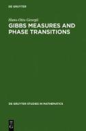 Gibbs Measures & Phase Transitions di Hans-Otto Georgii edito da Walter de Gruyter