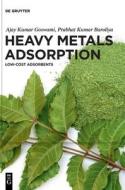 Heavy Metals Adsorption di Ajay Kumar Goswami, Prabhat Kumar Baroliya edito da Gruyter, Walter de GmbH