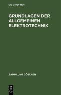 Grundlagen der allgemeinen Elektrotechnik di Otto Mohr edito da De Gruyter