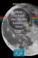 How To Find The Apollo Landing Sites di James L. Chen edito da Springer International Publishing Ag