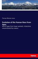 Evolution of the Human Race from Apes di Thomas Wharton Jones edito da hansebooks
