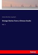 Strange Stories from a Chinese Studio di Herbert Allen Giles, Sung-Ling Pu edito da hansebooks