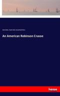 An American Robinson Crusoe di Daniel Defoe, Samuel Buell Allison edito da hansebooks