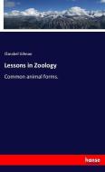 Lessons in Zoology di Clarabel Gilman edito da hansebooks