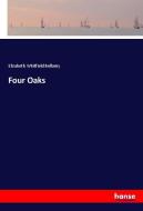 Four Oaks di Elizabeth Whitfield Bellamy edito da hansebooks