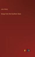 Songs from the Southern Seas di John O'Reilly edito da Outlook Verlag