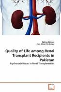 Quality of Life among Renal Transplant Recipients in Pakistan di Fatima Kamran, Prof. Chris Fife Schaw edito da VDM Verlag