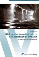 Effekte von Arzneimitteln in der aquatischen Umwelt di Gerrit Nentwig edito da AV Akademikerverlag