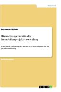 Risikomanagement in der Immobilienprojektentwicklung di Michael Grabinski edito da GRIN Publishing