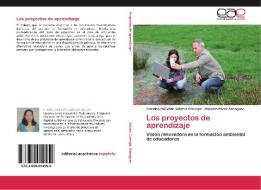 Los proyectos de aprendizaje di Catalina Del Valle Salazar Carvajal, Roberto Pérez Almaguer edito da EAE