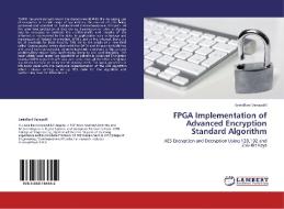 FPGA Implementation of Advanced Encryption Standard Algorithm di LeelaRani Vanapalli edito da LAP Lambert Academic Publishing