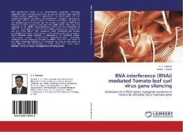 RNA interference (RNAi) mediated Tomato leaf curl virus gene silencing di S. V. Ramesh, Shelly Praveen edito da LAP Lambert Academic Publishing
