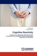 Cognitive Reactivity di Kris Giesen, Craig Speelman edito da LAP Lambert Academic Publishing