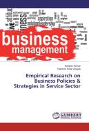 Empirical Research on Business Policies & Strategies in Service Sector di Sanjeev Kumar, Yashmin Sofat Vinayak edito da LAP Lambert Academic Publishing