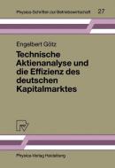 Technische Aktienanalyse und die Effizienz des deutschen Kapitalmarktes di Engelbert Götz edito da Physica-Verlag HD