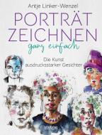 Porträtzeichnen ganz einfach di Antje Linker-Wenzel edito da Stiebner Verlag GmbH
