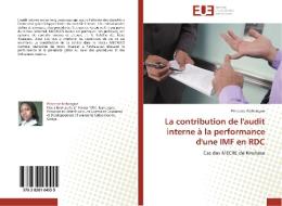 La contribution de l'audit interne à la performance d'une IMF en RDC di Princesse Kashongwe edito da Editions universitaires europeennes EUE