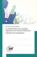 La motivation des lycéens algériens en lecture littéraire di Leila Dounia Mimouni-Meslem edito da PAF