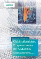 Objektorientiertes Programmieren mit SIMOTION di Michael Braun, Wolfgang Horn edito da Publicis Kommunikationsag