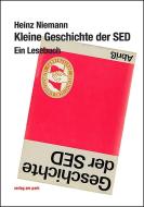 Kleine Geschichte der SED di Heinz Niemann edito da Edition Ost Im Verlag Das