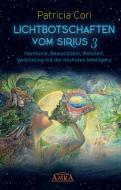 LICHTBOTSCHAFTEN VOM SIRIUS Band 3 di Patricia Cori edito da AMRA Verlag