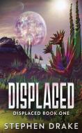 Displaced di Drake Stephen Drake edito da Next Chapter