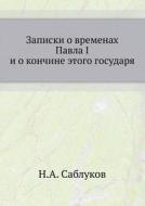 Zapiski O Vremenah Pavla I I O Konchine Etogo Gosudarya di N a Sablukov edito da Book On Demand Ltd.
