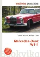 Mercedes-benz W111 di Jesse Russell, Ronald Cohn edito da Book On Demand Ltd.