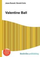 Valentine Ball edito da Book On Demand Ltd.