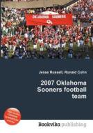 2007 Oklahoma Sooners Football Team edito da Book On Demand Ltd.