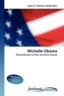 Michelle Obama di Lydia D Thomson-Smith edito da FastBook Publishing