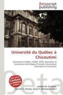 Universit Du Qu Bec Chicoutimi edito da Betascript Publishing