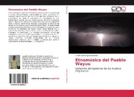 Etnomúsica del Pueblo Wayuu di Lizardo Domínguez Méndez edito da EAE