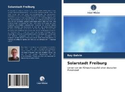 Solarstadt Freiburg di Ray Galvin edito da Verlag Unser Wissen