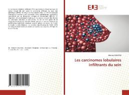 Les Carcinomes Lobulaires Infiltrants Du Sein di Meriem Ksentini edito da Editions Universitaires Europeennes