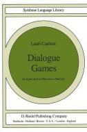 Dialogue Games di L. Carlson edito da Springer Netherlands