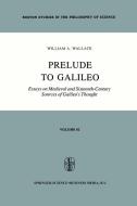Prelude to Galileo di William A. Wallace edito da Springer Netherlands