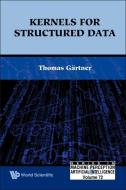Kernels For Structured Data di Gartner Thomas edito da World Scientific