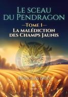 Le sceau du Pendragon di Douglas Brid edito da Le Lys Bleu